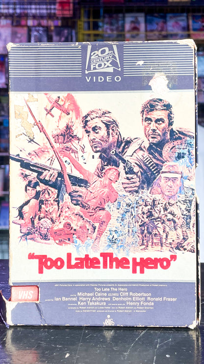 “Too Late The Hero”
