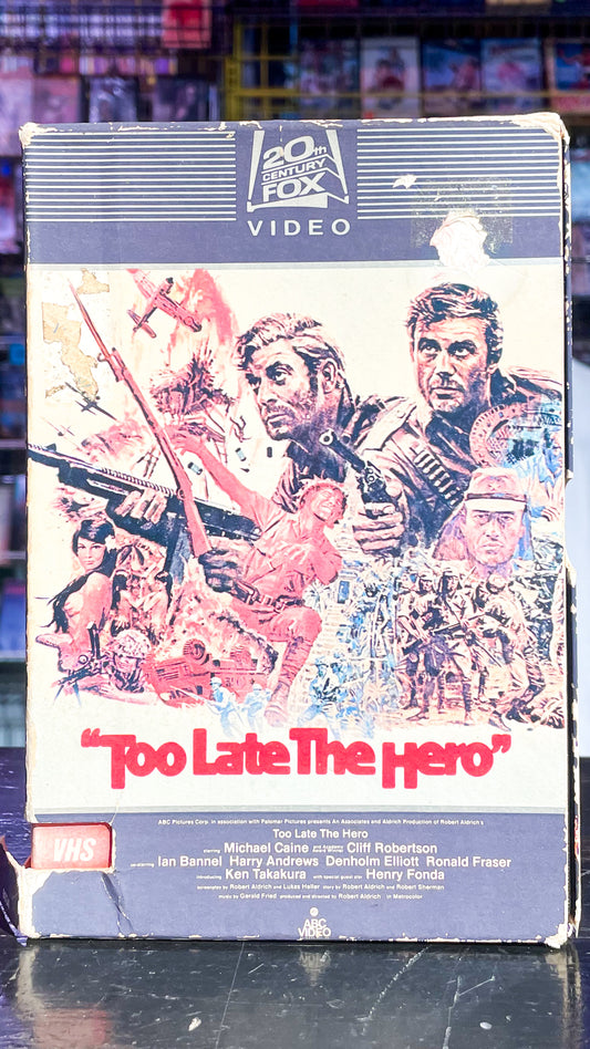 “Too Late The Hero”